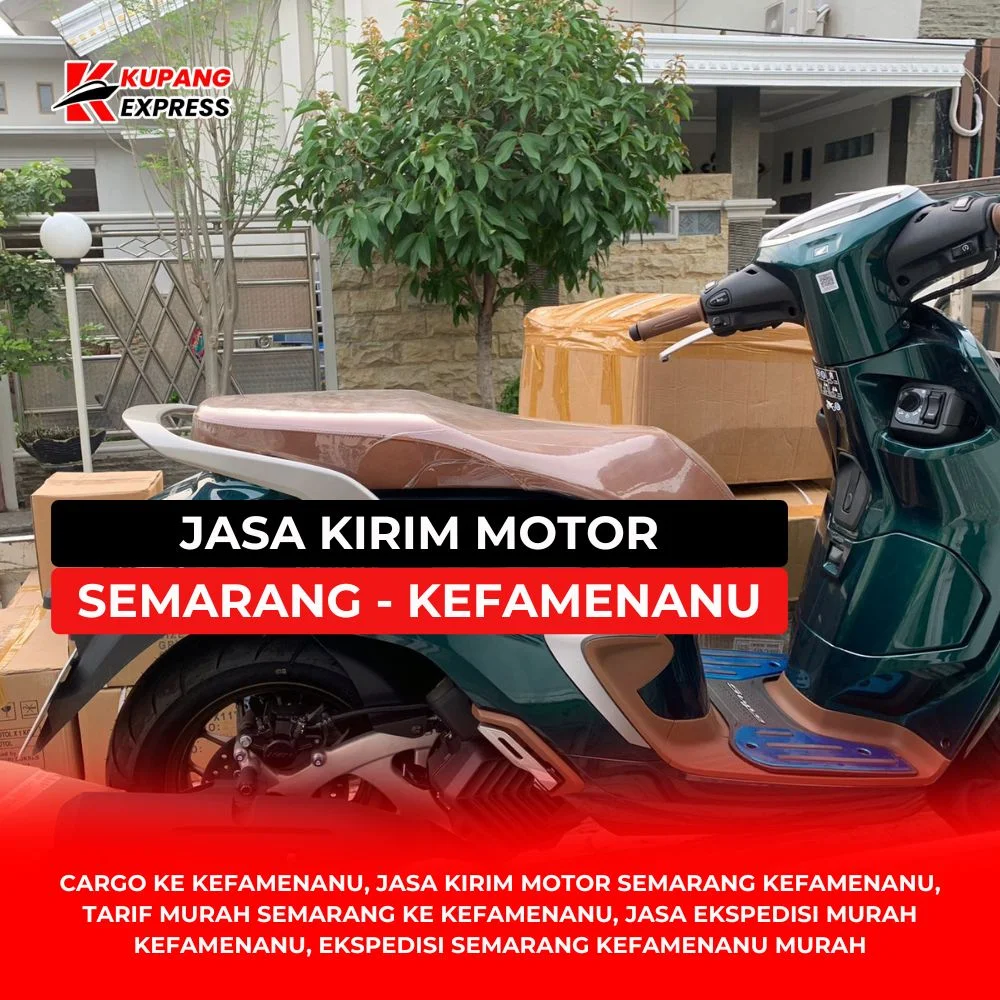 Jasa Kirim Motor Semarang Kefamenanu